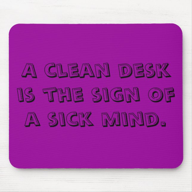 Tapis De Souris Un bureau propre est le signe d'un esprit en (Devant)