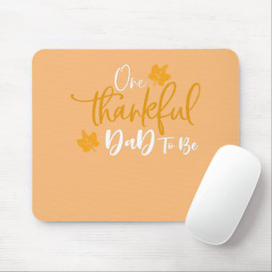 Tapis De Souris Un Père Remercié D'Être La Grossesse De Thanksgivi