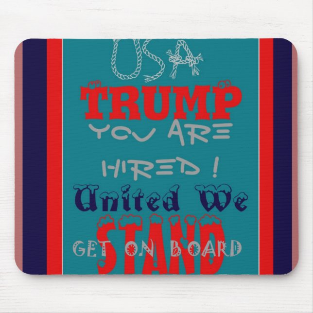 Tapis De Souris USA Trump Vous Êtes Embauché ! Nous Sommes Unis ! (Devant)