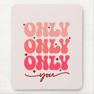 Tapis De Souris Valentine's Only You
