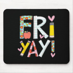Tapis De Souris Vendredi Yay Vendredi heureux Week-end drôle Profe