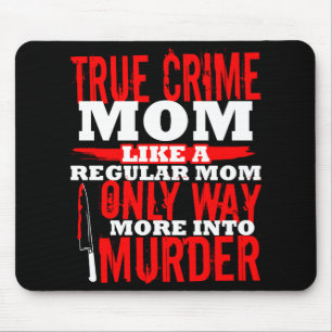 Tapis De Souris Véritable crime Fan Junkie Addict Funny Maman Spe