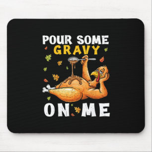 Tapis De Souris Versez un peu de sauce sur moi drôle de dindon de 