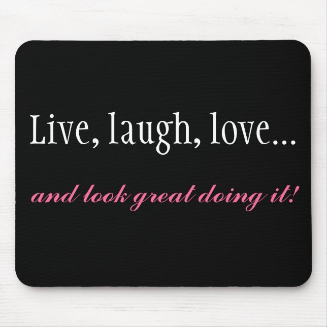 Tapis De Souris Vivant, rire, aimez l'ordinateur noir Mousepad (Devant)