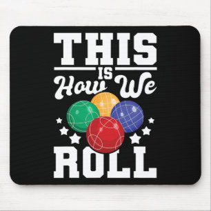 Tapis De Souris Voici Comment Nous Avons Roulé - Bocce Ll Jeu De B