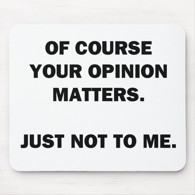 Tapis De Souris Votre opinion compte (Devant)