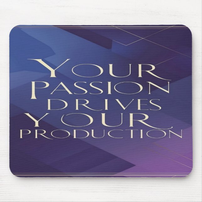 Tapis De Souris Votre passion motive votre production (Devant)