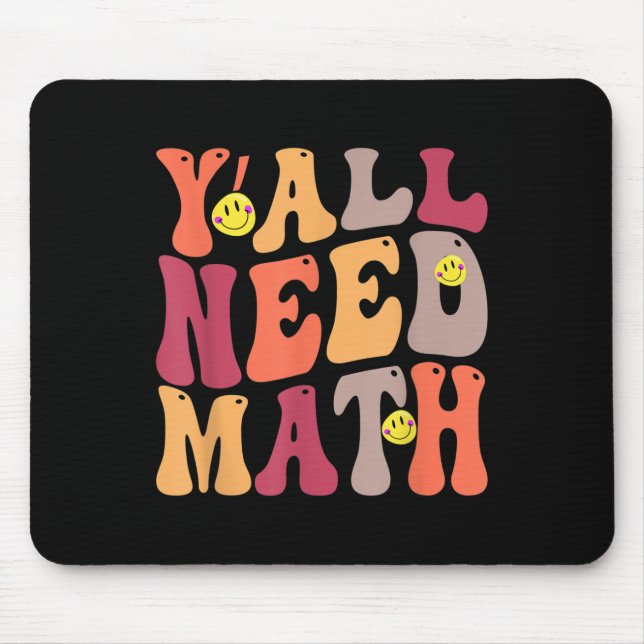 Tapis De Souris Vous avez besoin de mathématiques mathématiques Ha (Devant)