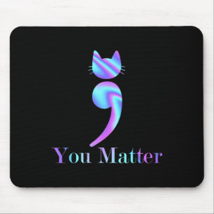 Tapis De Souris Vous avez de l'importance Semicolon Chat sensibili