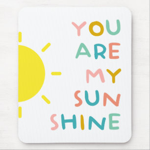 Tapis De Souris Vous Êtes Mes Sunshine Pastels