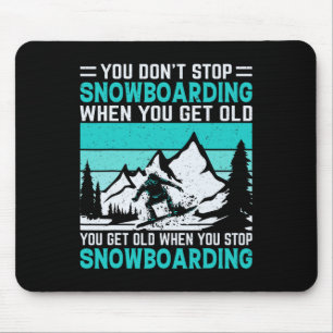 Tapis De Souris Vous n'arrêtez pas de faire du snowboard quand vou