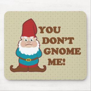 Tapis De Souris Vous ne faites pas gnome je !
