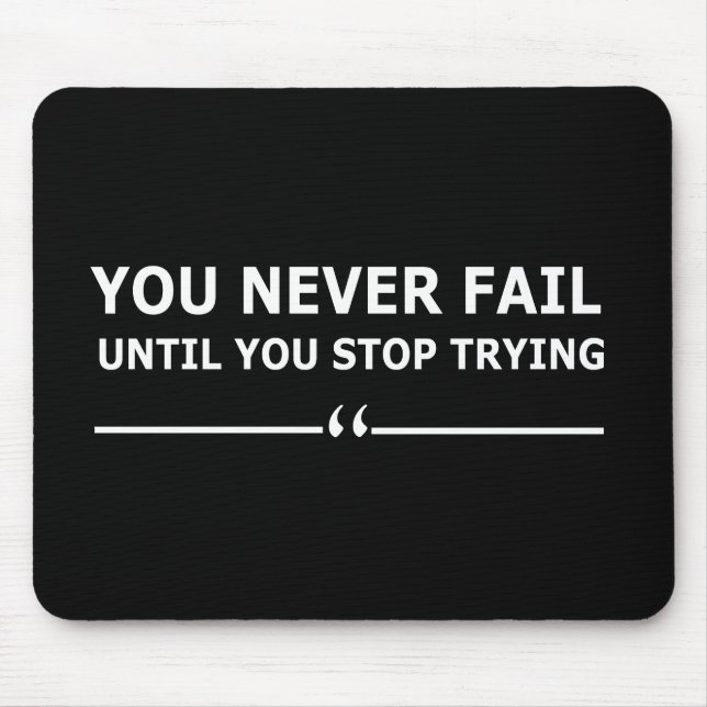 Tapis De Souris vous ne manquerez jamais tant que vous n'arrêtez p (Devant)