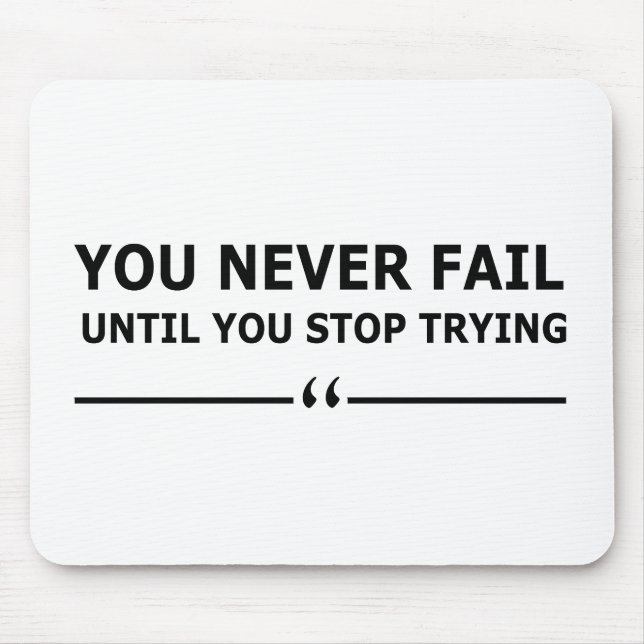 Tapis De Souris vous ne manquerez jamais tant que vous n'arrêtez p (Devant)