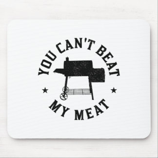 Tapis De Souris Vous ne pouvez pas battre ma viande Barbecue Grill