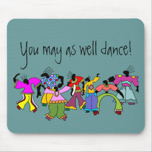 Tapis De Souris Vous pouvez aussi bien danser !