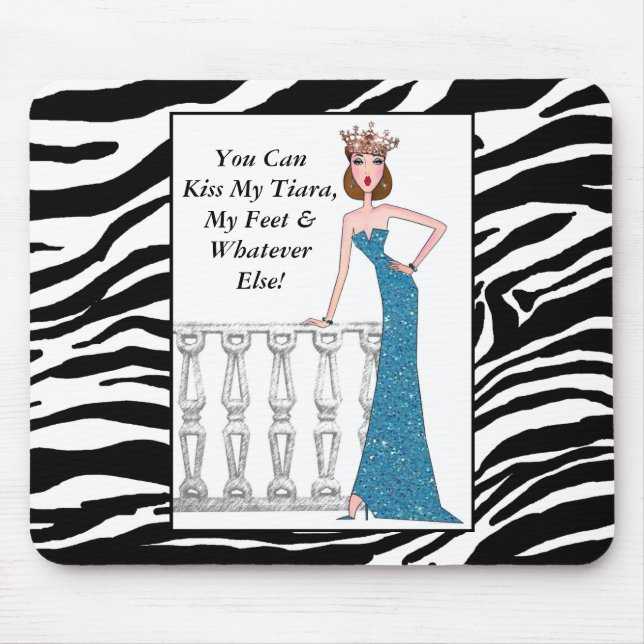 Tapis De Souris "Vous Pouvez Embrasser Ma Tiara, Mes Pieds Et Tout (Devant)