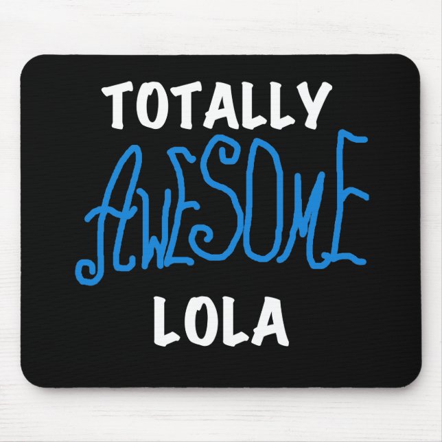 Tapis De Souris Vraiment génial Lola Blue Tshirts et cadeaux (Devant)