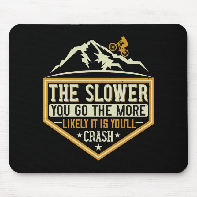 Tapis De Souris VTT - Plus je vais lentement, plus je risque de to (Devant)