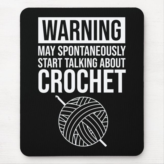 Tapis De Souris Warning - May Start Talking About Crochet (Devant)
