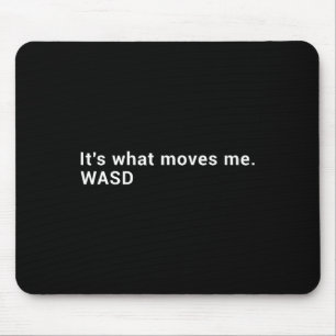 Tapis De Souris Wasd C'est Ce Qui Me Fait Bouger - Joueur De Jeux 