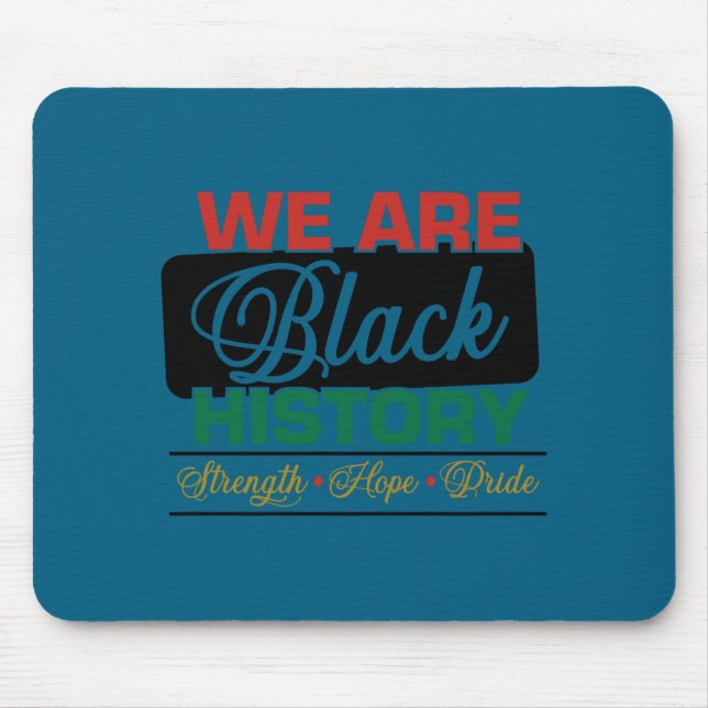 Tapis De Souris We are black history proud juneteenth  (Devant)