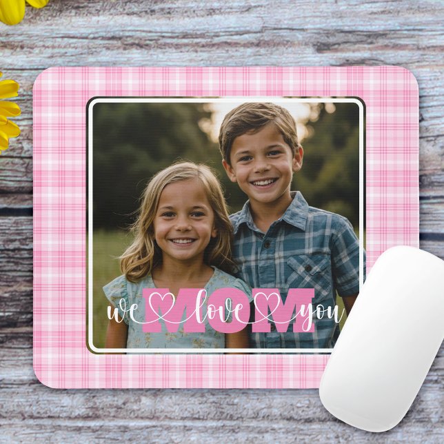 Tapis De Souris We Love You Mom Photo Pink Plaid Mother's Day (Créateur téléchargé)