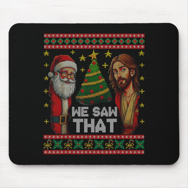 Tapis De Souris We Saw That Jesus And Santa Christian Ugly Christm (Devant)
