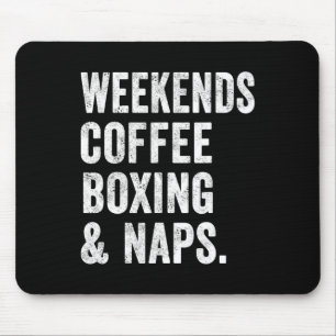 Tapis De Souris Week-ends Café Boxe Et Siestes Boxeur Kickboxing W