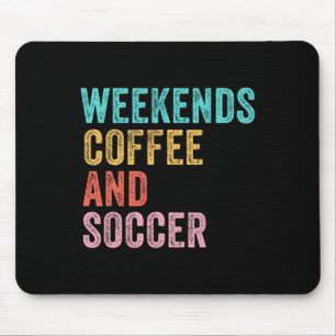 Tapis De Souris Week-ends Café Et Football Maman De Football Drôle