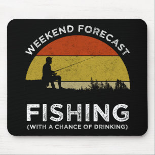 Tapis De Souris Weekend Forecast Fishing With A Chance Of Drinking