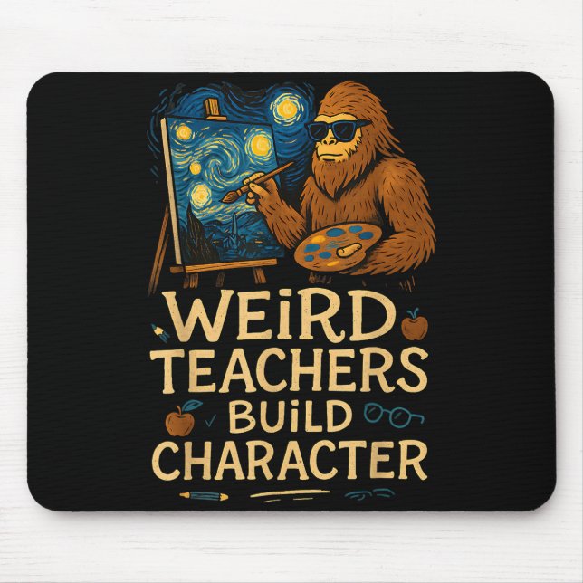 Tapis De Souris Weird Teachers Build Character Funny Van Bigfoot A (Devant)