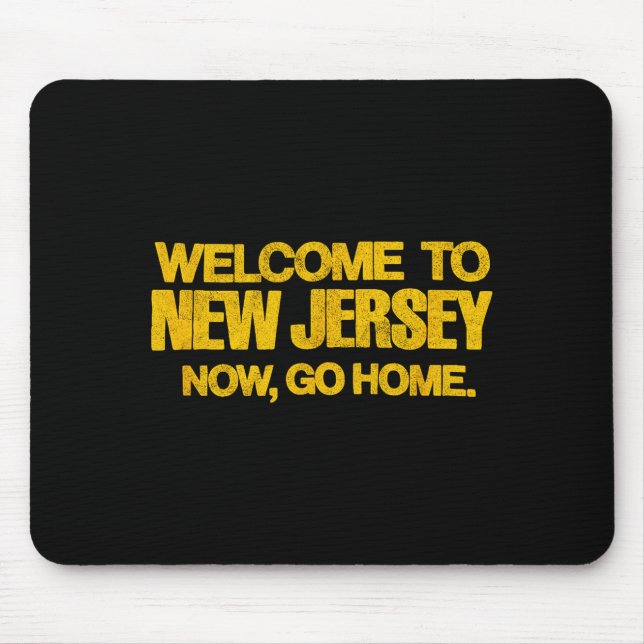 Tapis De Souris Welcome To New Jersey, Now Go Home - Retro Distres (Devant)