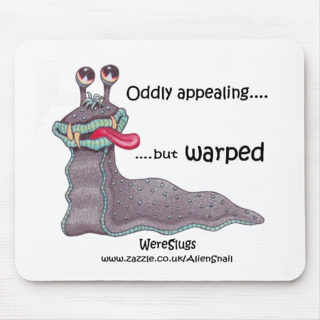 Tapis De Souris WereSlug - curieusement attrayant mais déformé (Devant)