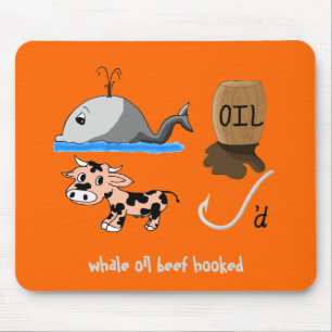 Tapis De Souris Whale Oil Beef Hooked fun slogan