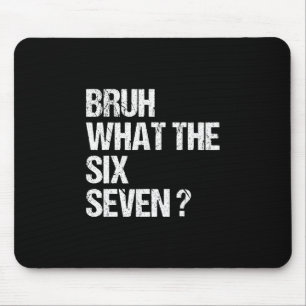 Tapis De Souris What The Bruh 67 Mème Drôle Six Sept Gen Alpha Sl