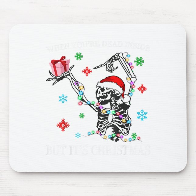 Tapis De Souris When You Dead Inside But Its Christmas Skeleton Fu (Devant)