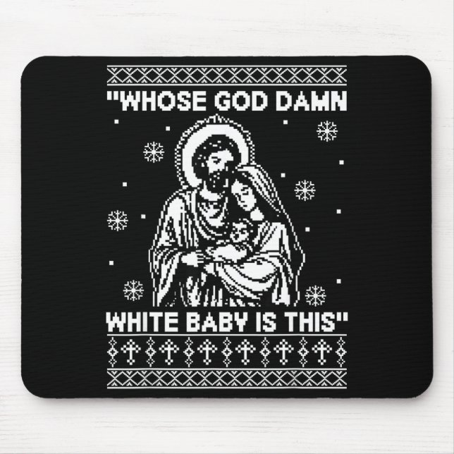 Tapis De Souris Whose God White Baby Is This Funny Christmas  (Devant)