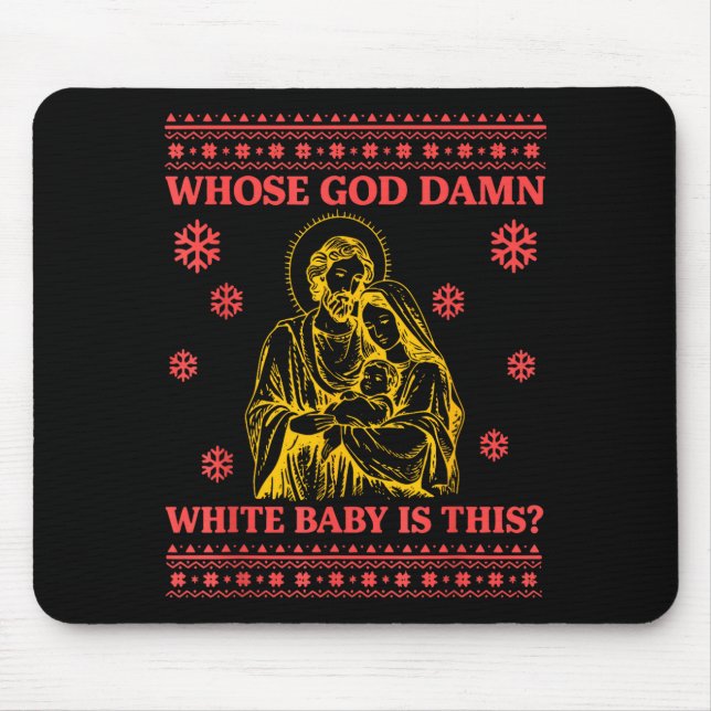 Tapis De Souris Whose God White Baby Is This Nativity Ugly Christm (Devant)