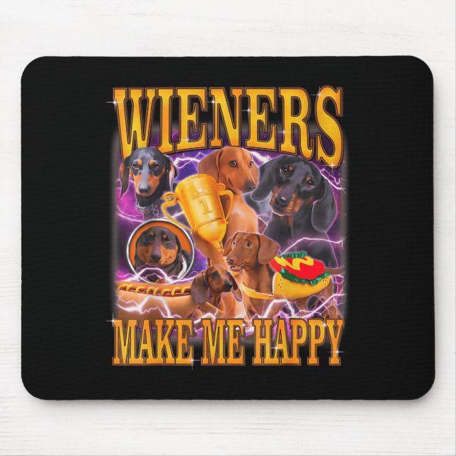 Tapis De Souris Wieners Make Me Happy Funny Dachshund Dog Lover  (Devant)