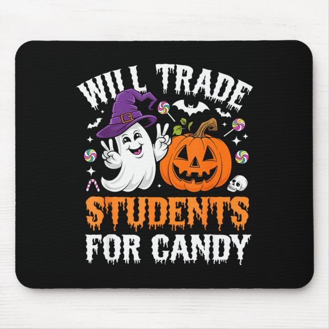 Tapis De Souris Will Trade Students For Candy Halloween Teacher Sc (Devant)