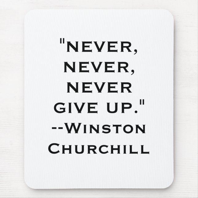 Tapis De Souris Winston Churchill n'abandonnent jamais le tapis de (Devant)