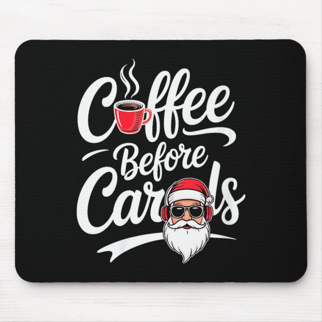 Tapis De Souris Womens Coffee Before Carols Funny Caffeine Lover C (Devant)