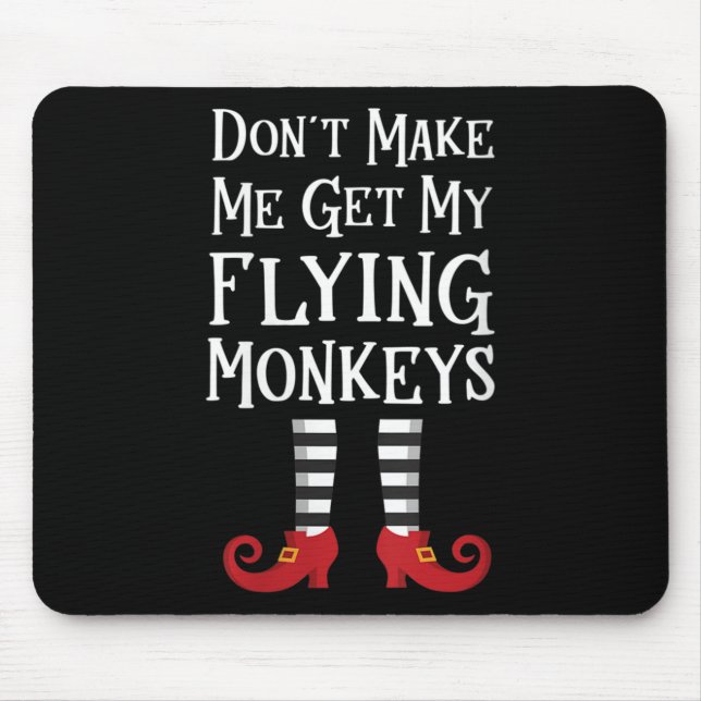 Tapis De Souris Womens Don't Make Me Get My Flying Monkeys Apparel (Devant)