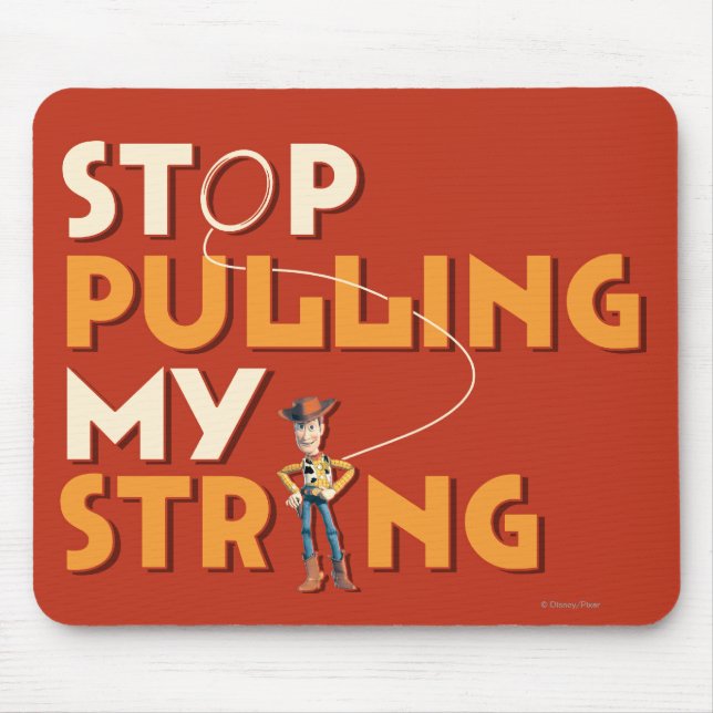 Tapis De Souris Woody : Stop Pulling My String 1 (Devant)