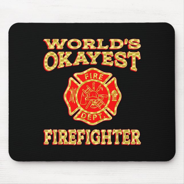 Tapis De Souris Worlds Okayest Firefighter Fireman Funny Firefight (Devant)
