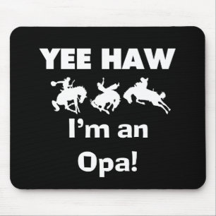 Tapis De Souris Yee Haw Je suis un T-shirt Opa et des cadeaux