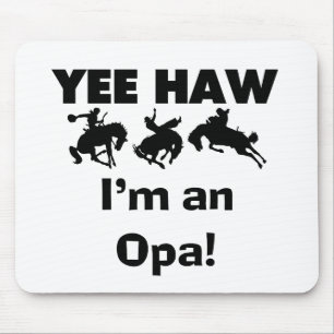 Tapis De Souris Yee Haw Je suis un T-shirt Opa et des cadeaux