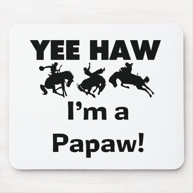Tapis De Souris Yee Haw Je suis un T-shirts et cadeaux Papaw (Devant)