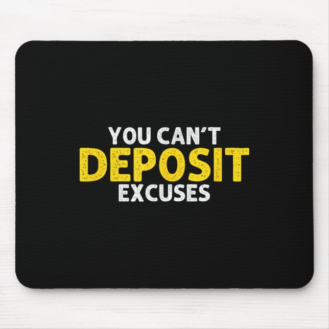Tapis De Souris You Can’t Desit Excuses Motivational Entrepreneur  (Devant)